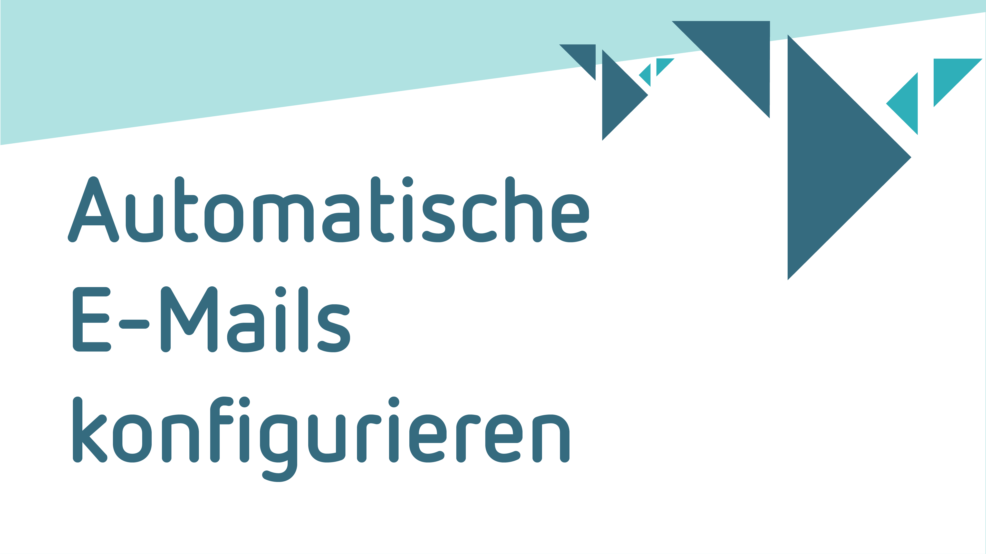 Automatische E-Mails konfigurieren
