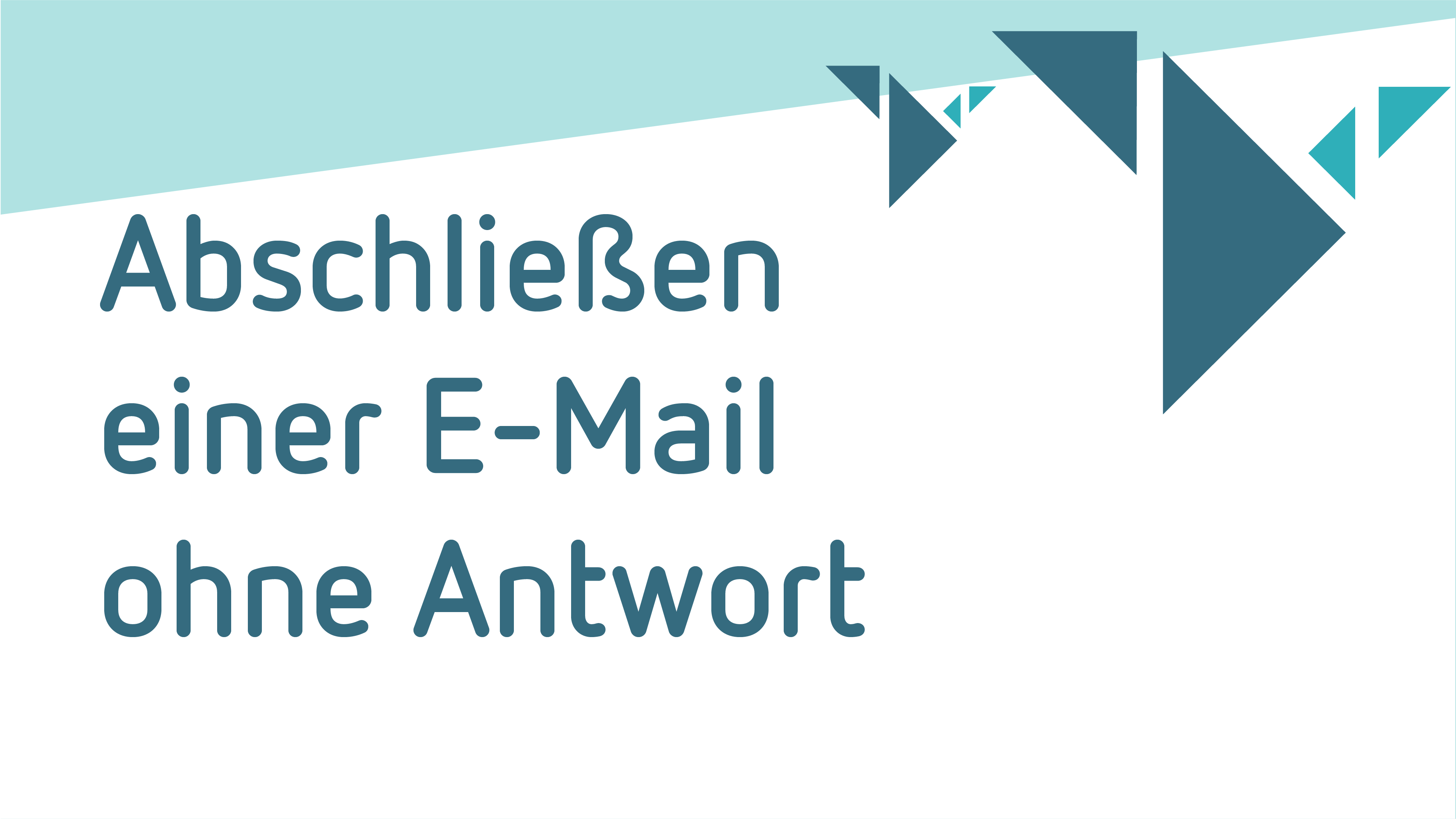 Abschließen einer E-Mail ohne Antwort